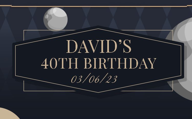 Davids 40th Birthday