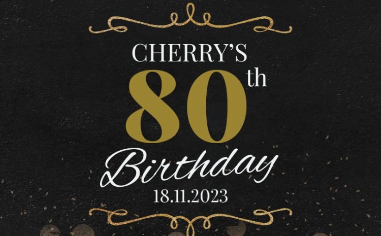  Cherry’s 80th Birthday