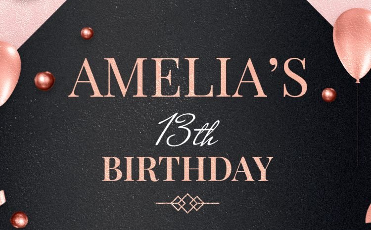  Amelia’s 13 Birthday