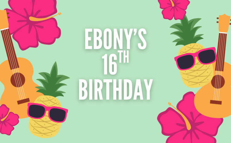  Ebony’ 16th Birthday