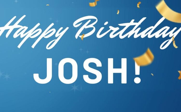 Josh’s 32nd Birthday